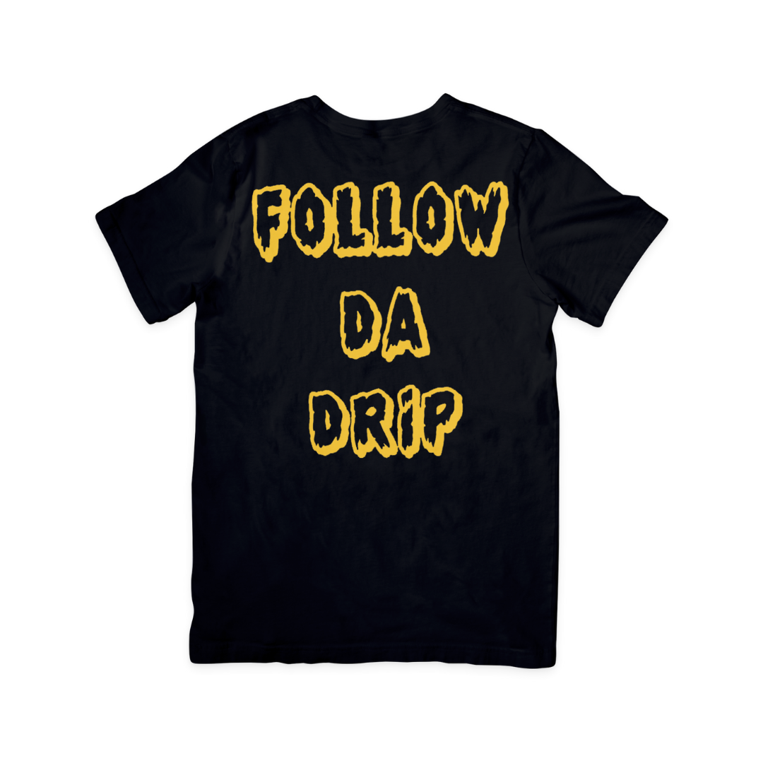 "FOLLOW DA DRIP" Tee